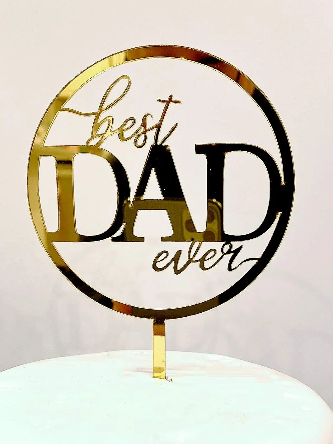 Best dad ever round acrylic cake topper
