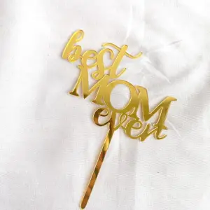 Best mom ever acrylic cake topper