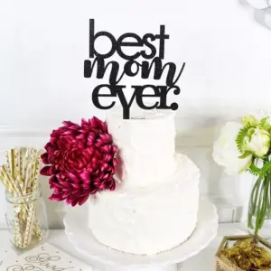 Best mom ever acrylic cake topper STYLE 12
