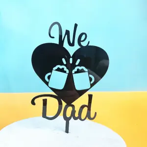 We love dad cheers glass cake topper