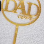 Best dad ever round acrylic cake topper