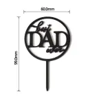 Best dad ever round acrylic cake topper (Black)